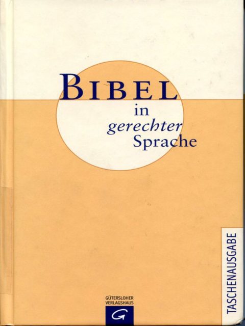 Bibel in gerechter Sprache (2006) (FMT-Signatur der Taschenbuchausgabe von 2011: ST.11.167)