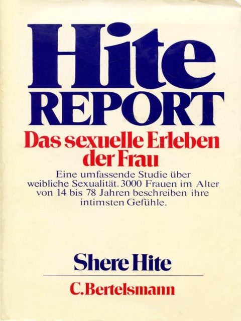 Hite, Shere: Hite-Report : das sexuelle Erleben der Frau (1977). - München : Goldmann. (FMT-Signatur: KO.11.012; vers. Auflagen vorhanden)