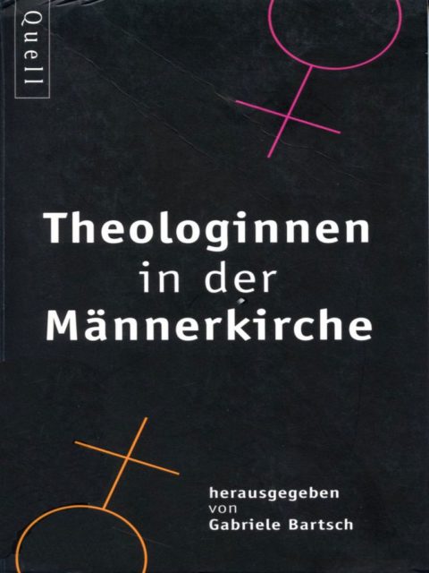 Bartsch, Gabriele; Dehlinger, Gisela; Kaden, Kathinka; Renninger, Monika [Hrsg.] (1996): Theologinnen in der Männerkirche.