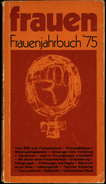Frauen-Verein [Hrsg.] (1975): Frauenjahrbuch '75 - 1. Aufl. - Frankfurt am Main : Roter Stern. (FMT-Signatur: FE.03.001-1975.[01])