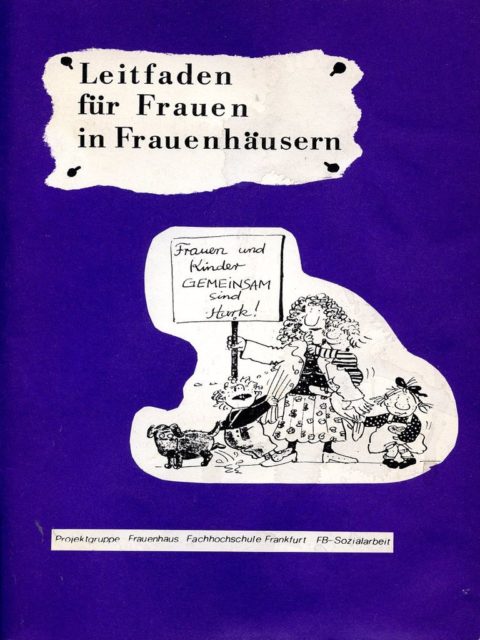 Leitfaden für Frauen in Frauenhäusern. Frauenhausgruppe [Hrsg.]. - Frankfurt a.M.: Selbstverlag, 1985. (FMT-shelfmark: SE.07.034)