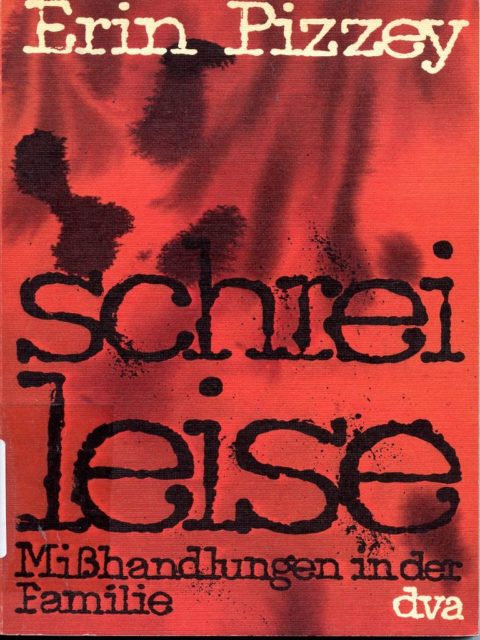 Pizzey, Erin (1984): Schrei leise : Mißhandlungen in der Familie. - Frankfurt am Main : Fischer-Taschenbuch-Verl. (FMT-Signatur SE.07.008). Original von 1971, dt. Erstausgabe 1974.