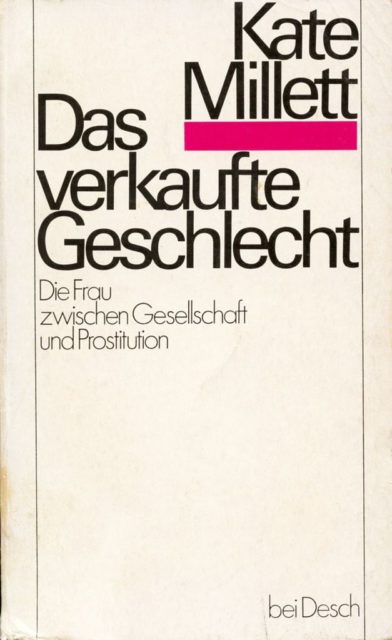 Millett, Kate (1973): Das verkaufte Geschlecht. - München : Verlag Kurt Desch, S. 12f. (FMT-shelfmark: SE.15.103).